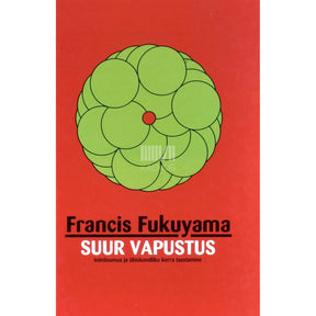 Francis Fukuyama Suur vapustus. Inimloomus ja ühiskondliku korra taastamine