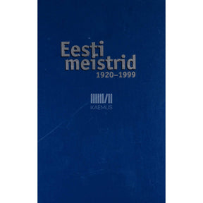 ... Eesti meistrid 1920-1999