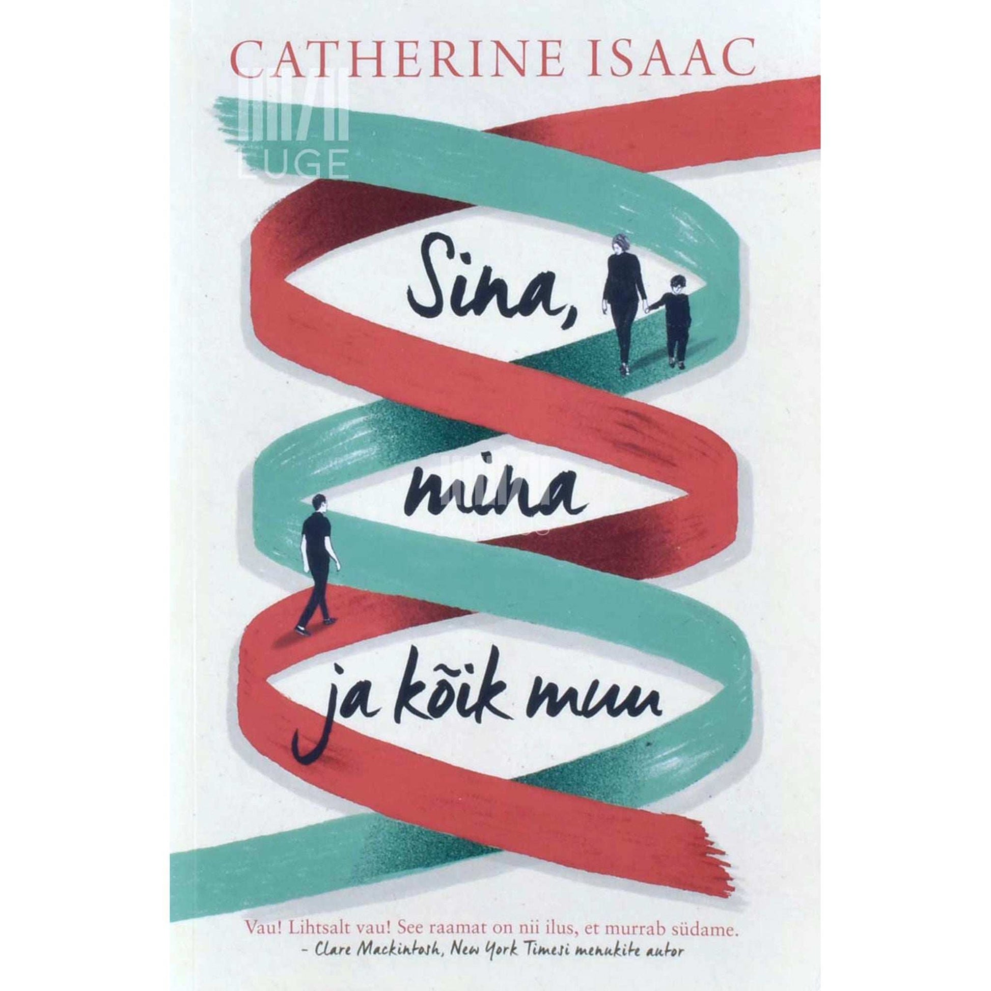 Catherine Isaac - Sina, mina, ja kõik muu