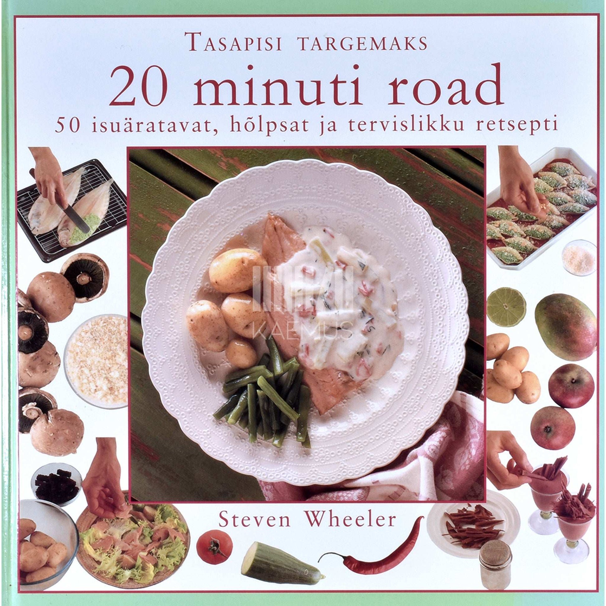 Steven Wheeler - 20 minuti road. 50 isuäratavat, hõlpsat ja tervislikku retsepti