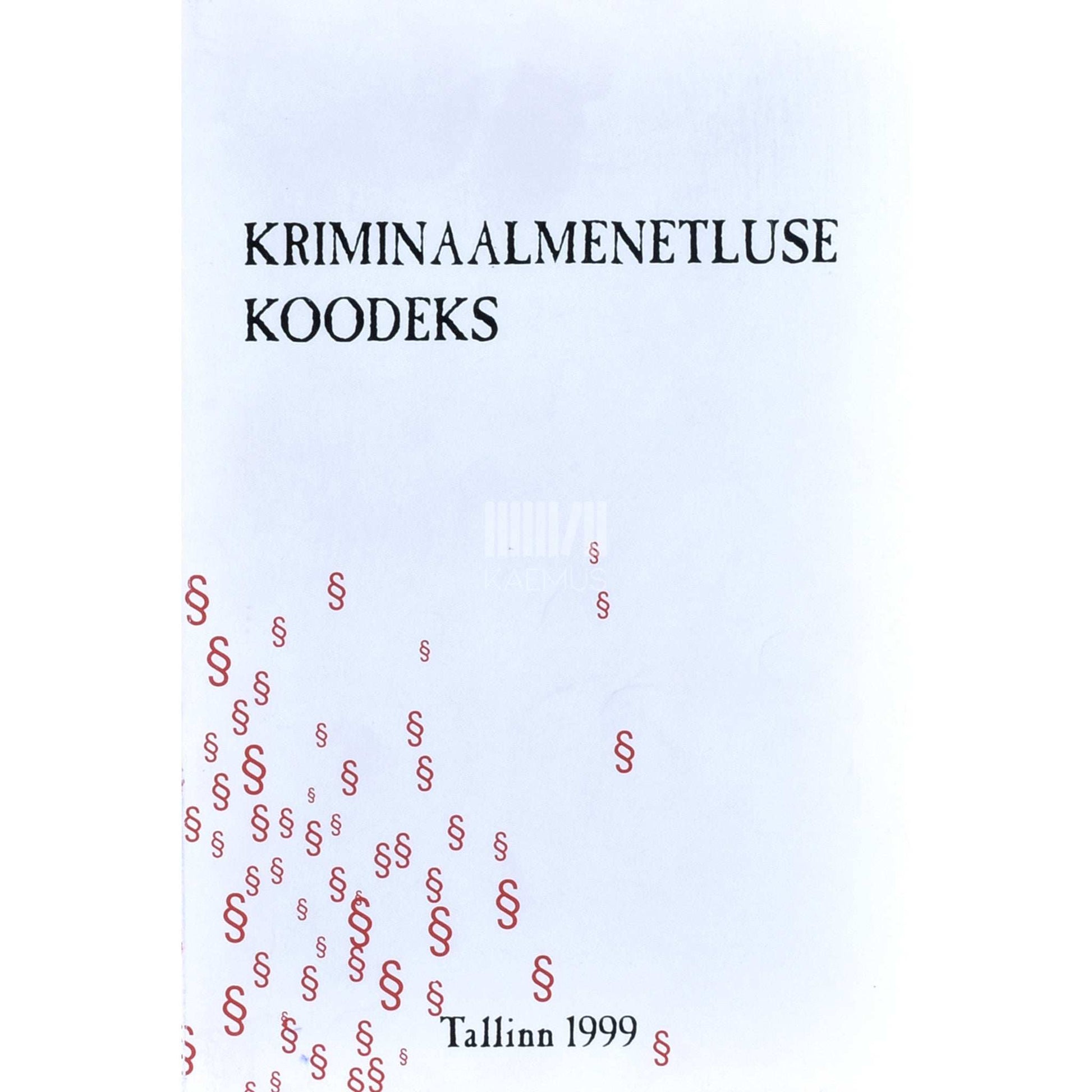 ... - Kriminaalmenetluse koodeks