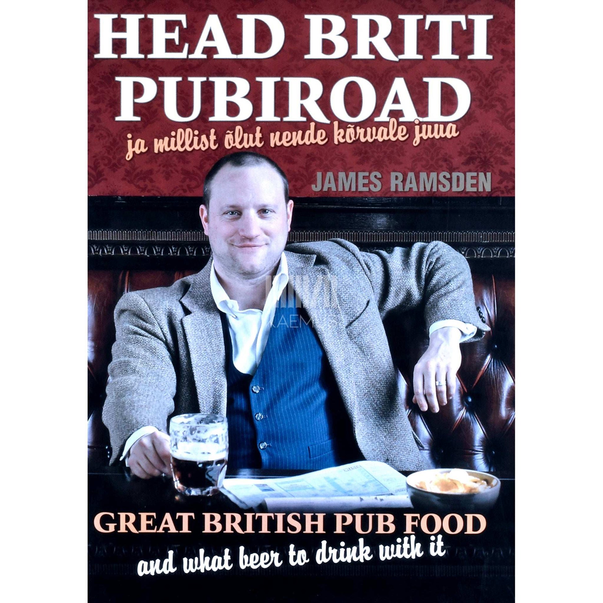 James Ramsden - Head Briti pubiroad ja mida nende kõrvale juua