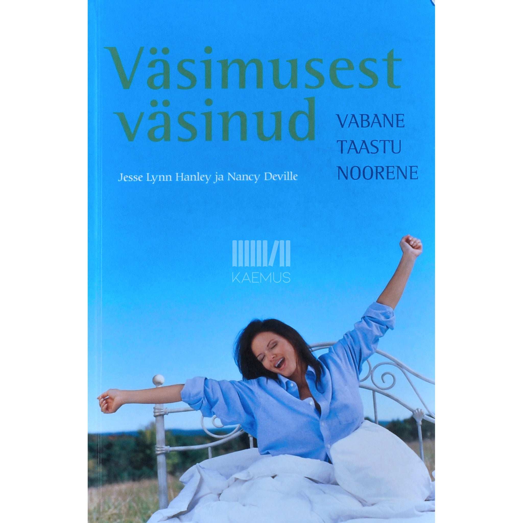 Jesse Lynn Hanley Väsimusest väsinud. Vabane. Taastu. Noorene