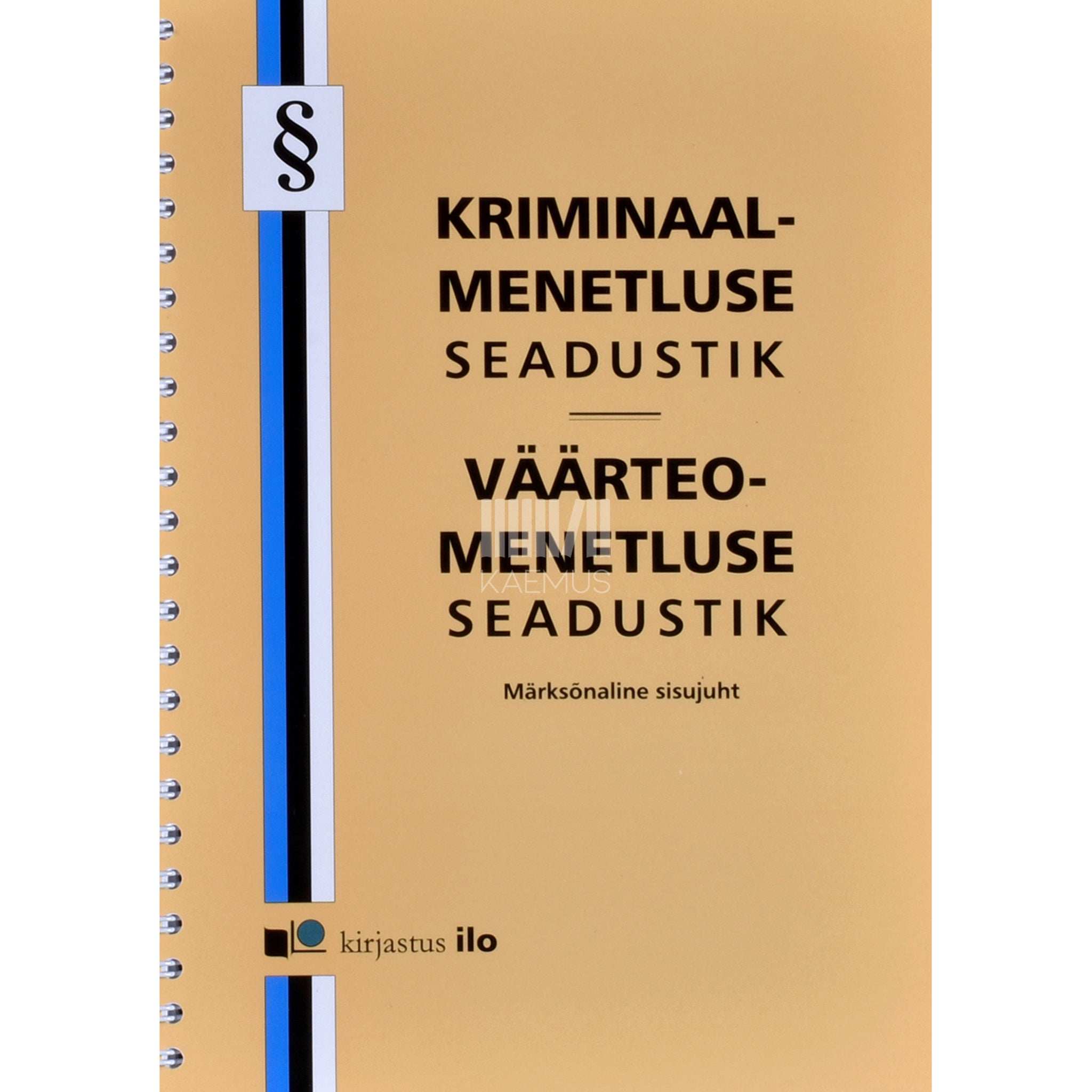 ... Kriminaalmenetluse seadustik. Väärteomenetluse seadustik