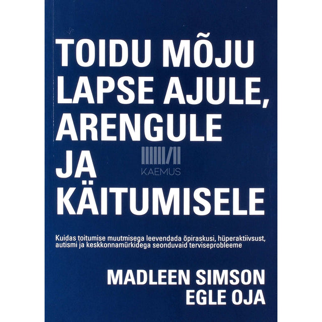 Egle Oja, Madleen Simson - Toidu mõju lapse ajule, arengule ja käitumisele