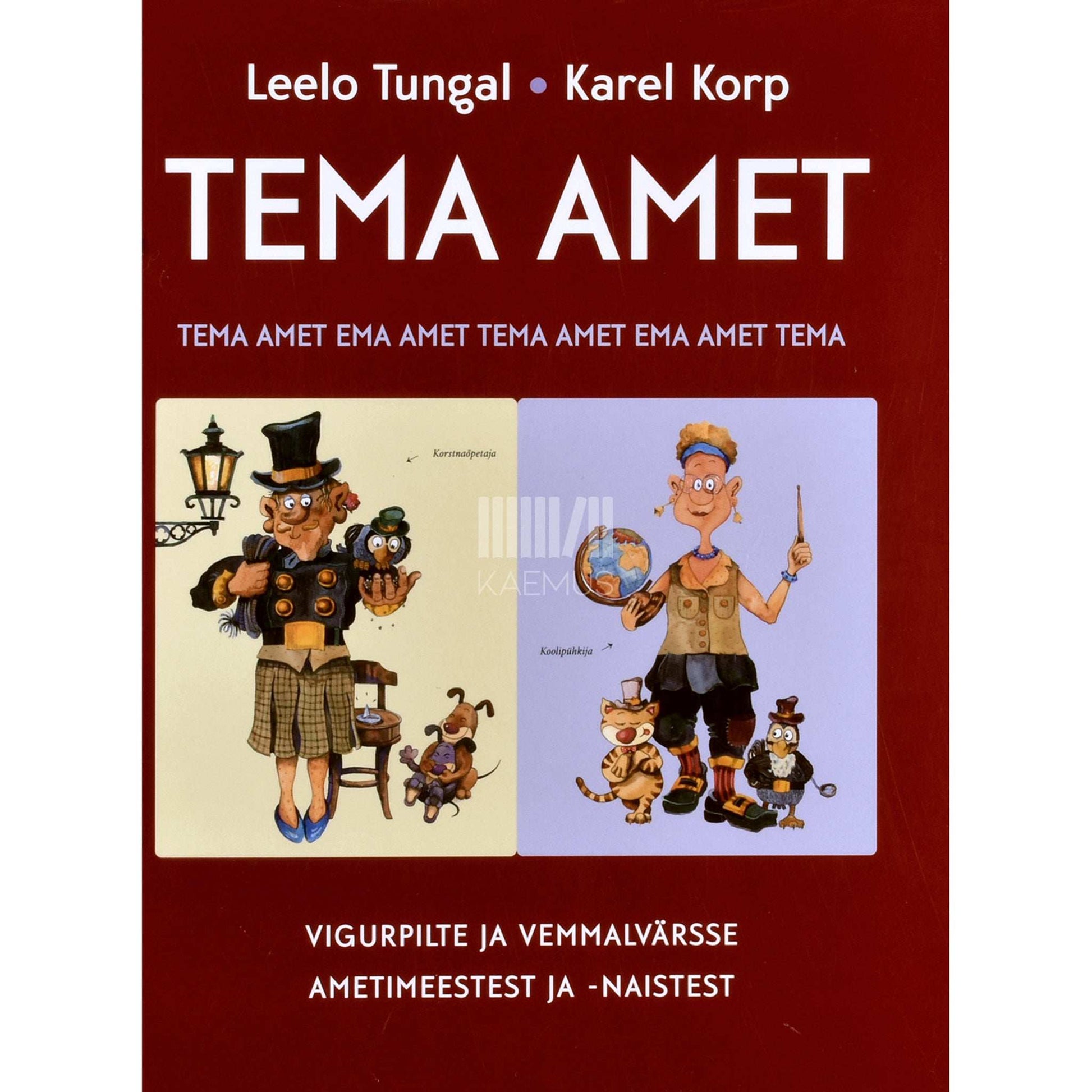 Karel Korp, Leelo Tungal - Tema amet. Vigurpilte ja vemmalvärsse ametimeestest ja -naistest