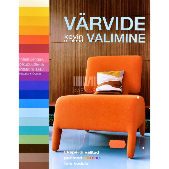 Kevin McCloud - Värvide valimine. Eksperdi valitud parimad värvid teie kodule