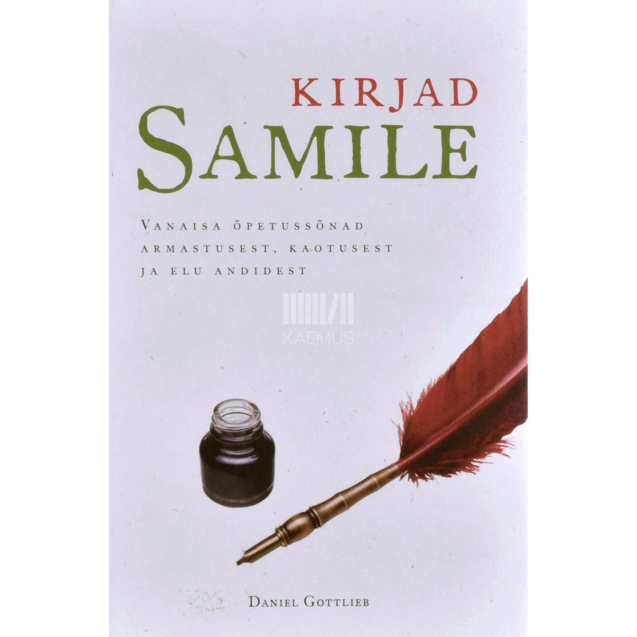 Daniel Gottlieb Kirjad Samile. Vanaisa õpetussõnad armastusest, kaotusest ja elu andidest