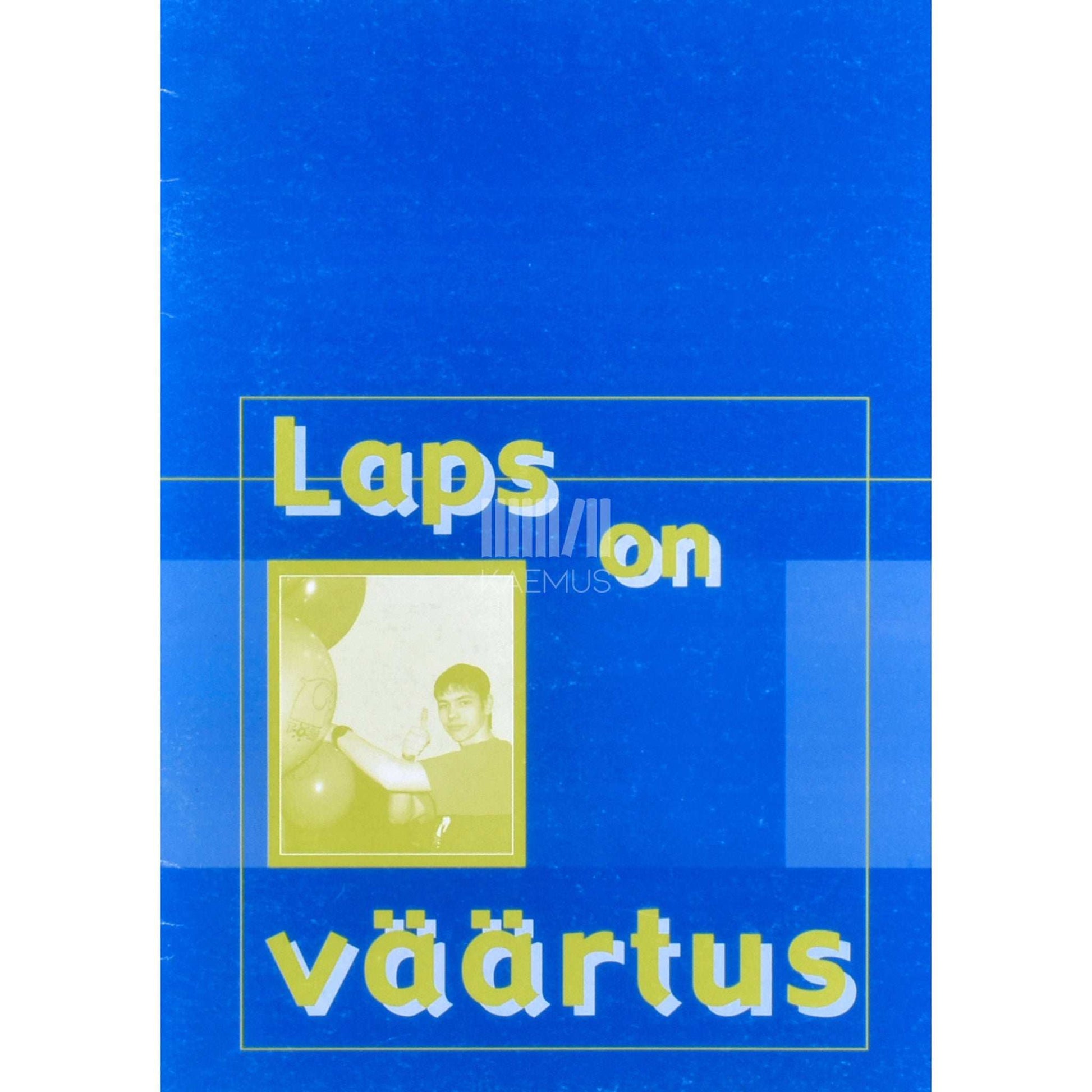 ... - Laps on väärtus. Lapsevanemate võrgustik …