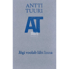 Antti Tuuri Jõgi voolab läbi linna