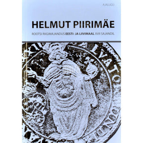 Helmut Piirimäe Rootsi riigimajandus Eesti- ja Liivimaal XVII sajandil