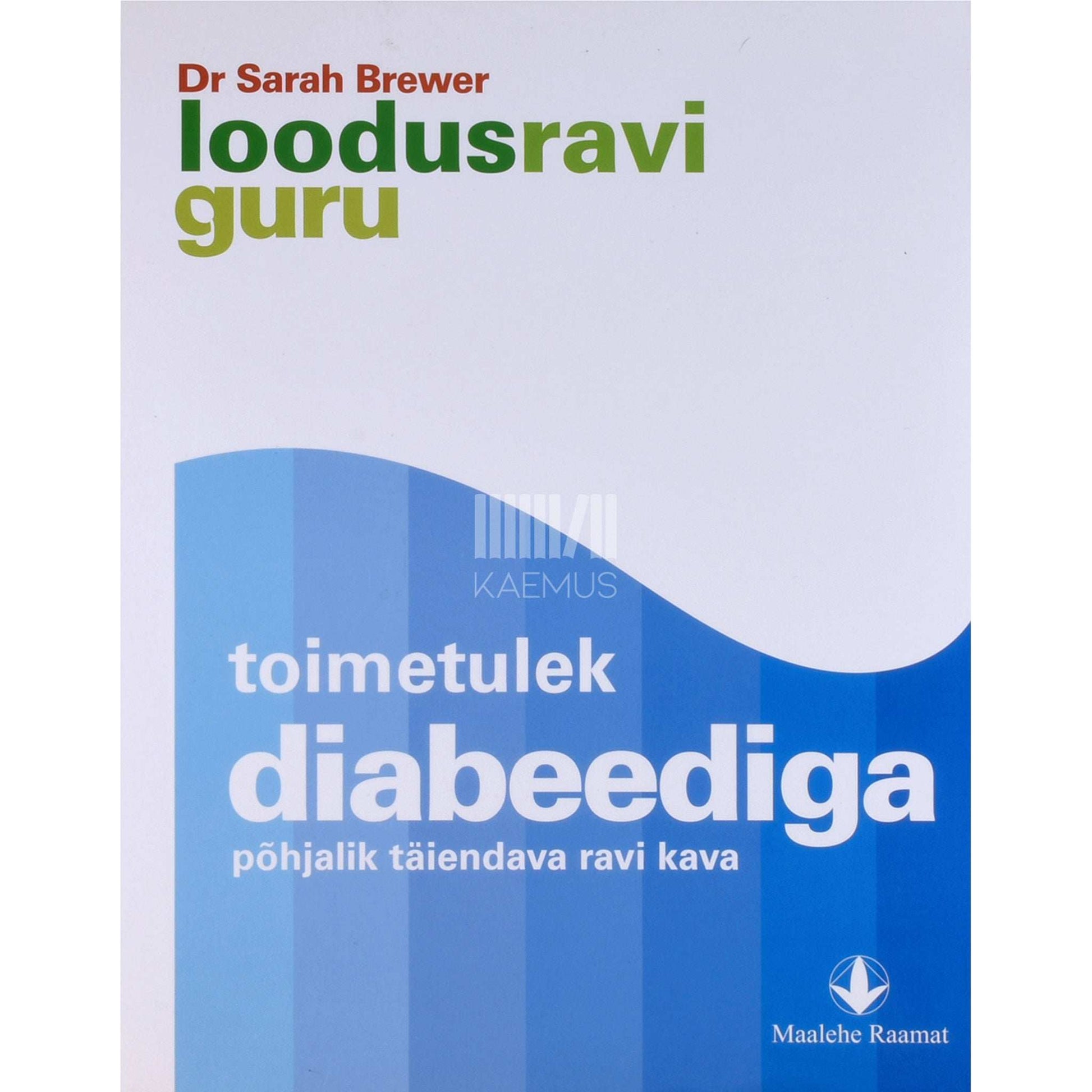 Sarah Brewer - Toimetulek diabeediga. Põhjalik täiendava ravi kava
