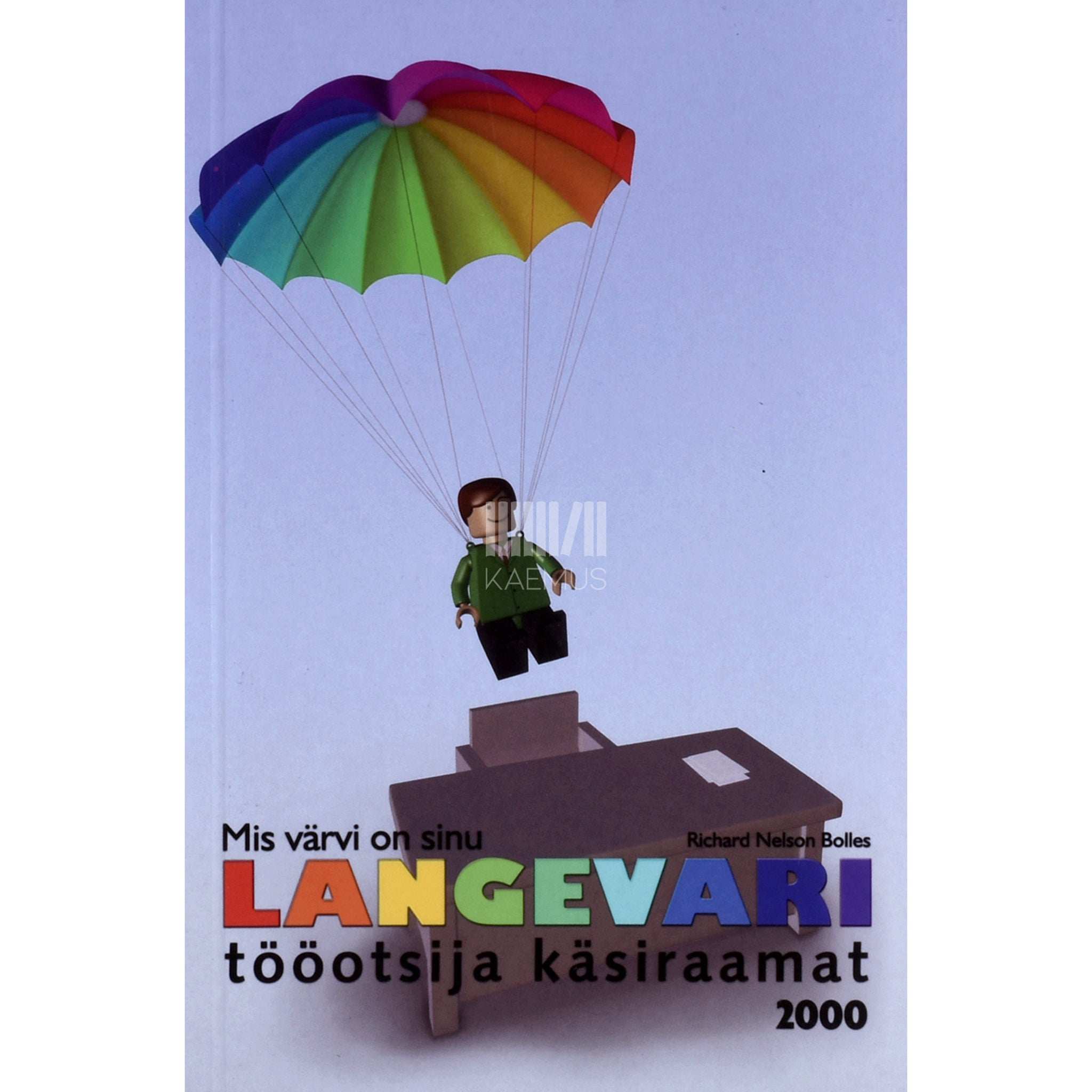 Richard Nelson Bolles Mis värvi on sinu langevari?