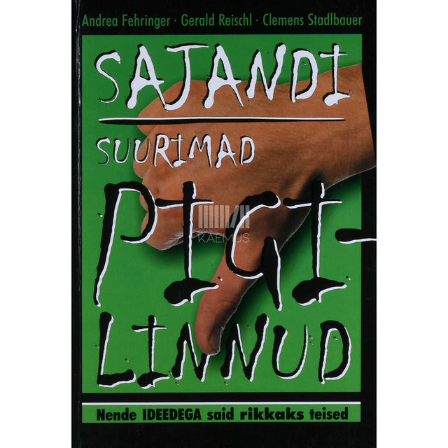 Andrea Fehringer - Sajandi suurimad pigilinnud. Nende ideedega said rikkaks teised