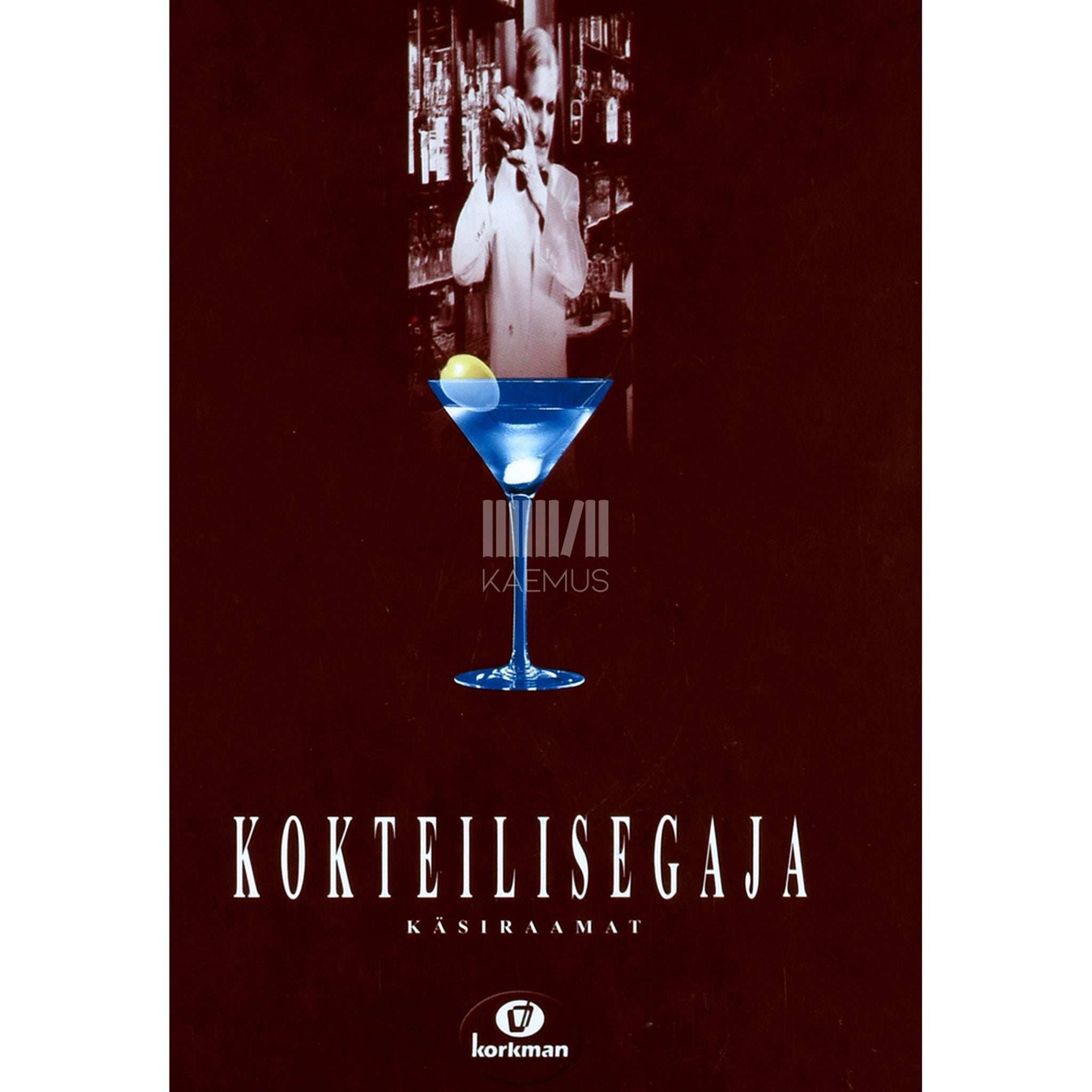 ... Hr. Korkmani kokteilisegaja käsiraamat