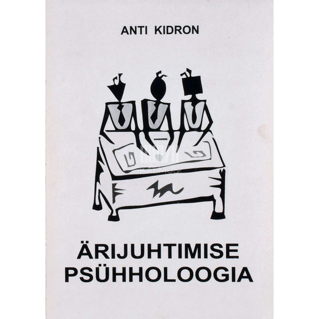 Anti Kidron - Ärijuhtimise psühholoogia