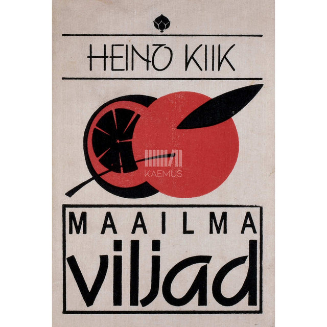 Heino Kiik - Maailma viljad. Botaanika ja aiandusalane populaarteaduslik raamat