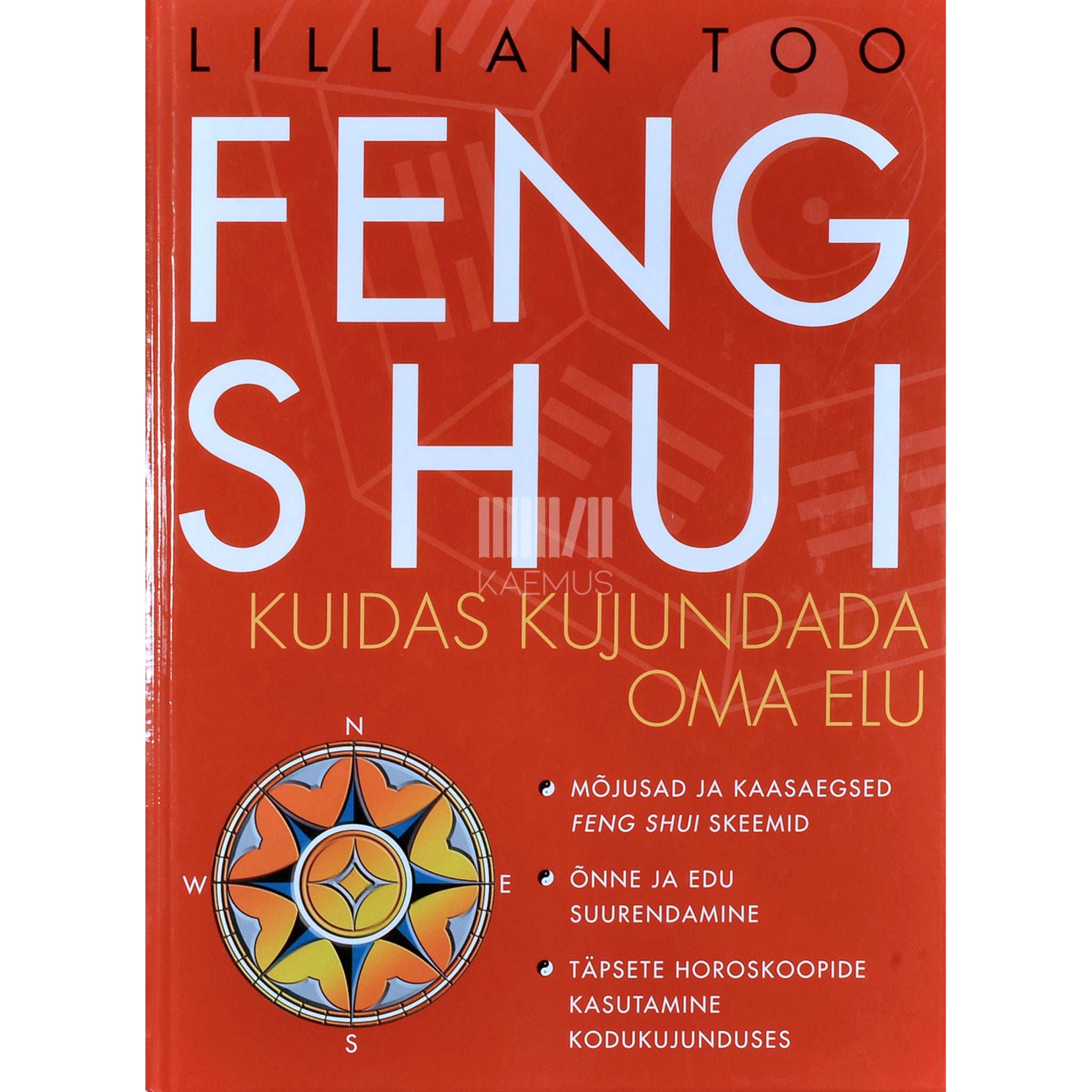 Lilian Too Feng shui. Kuidas kujundada oma elu