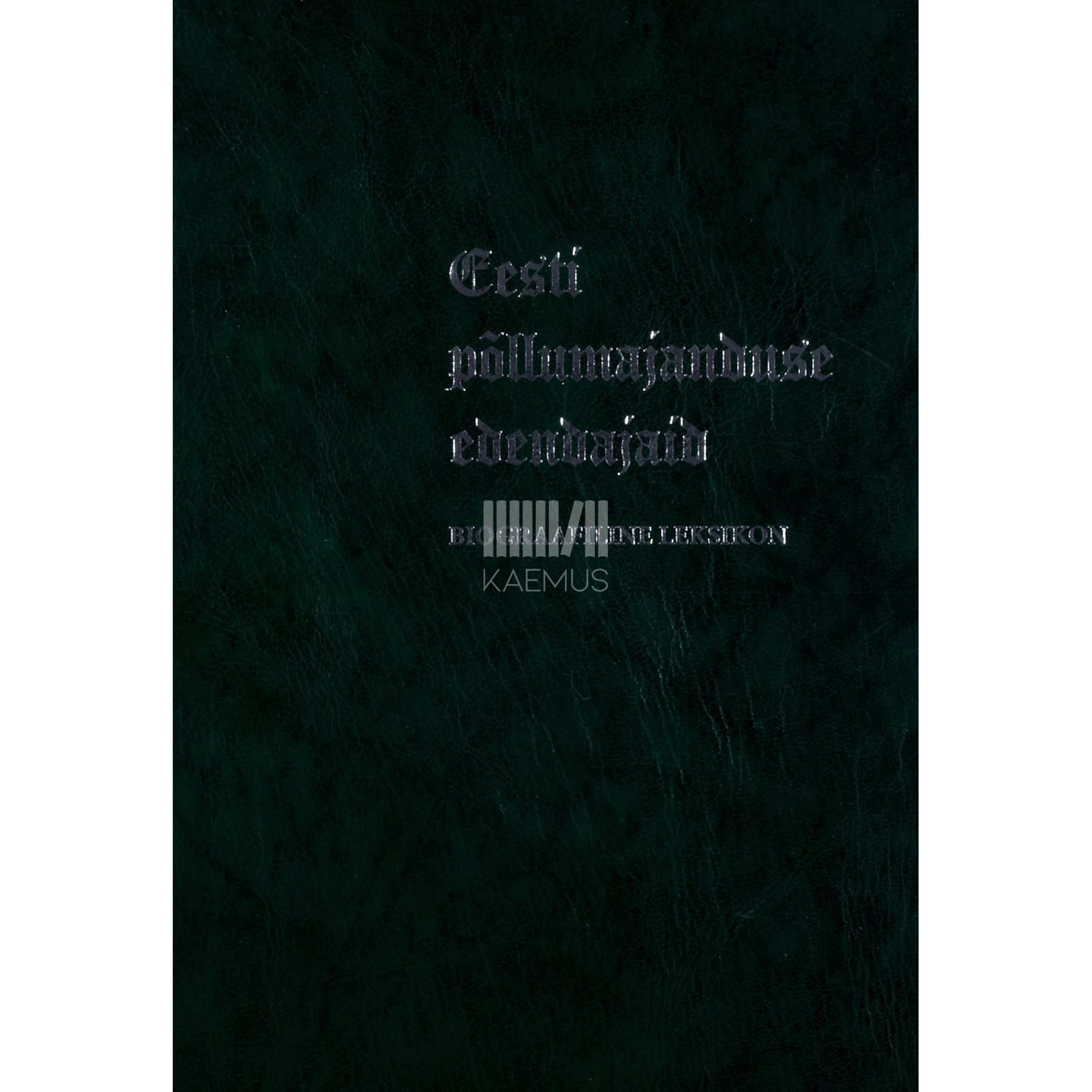 ... Eesti põllumajanduse edendajaid. Biograafiline leksikon