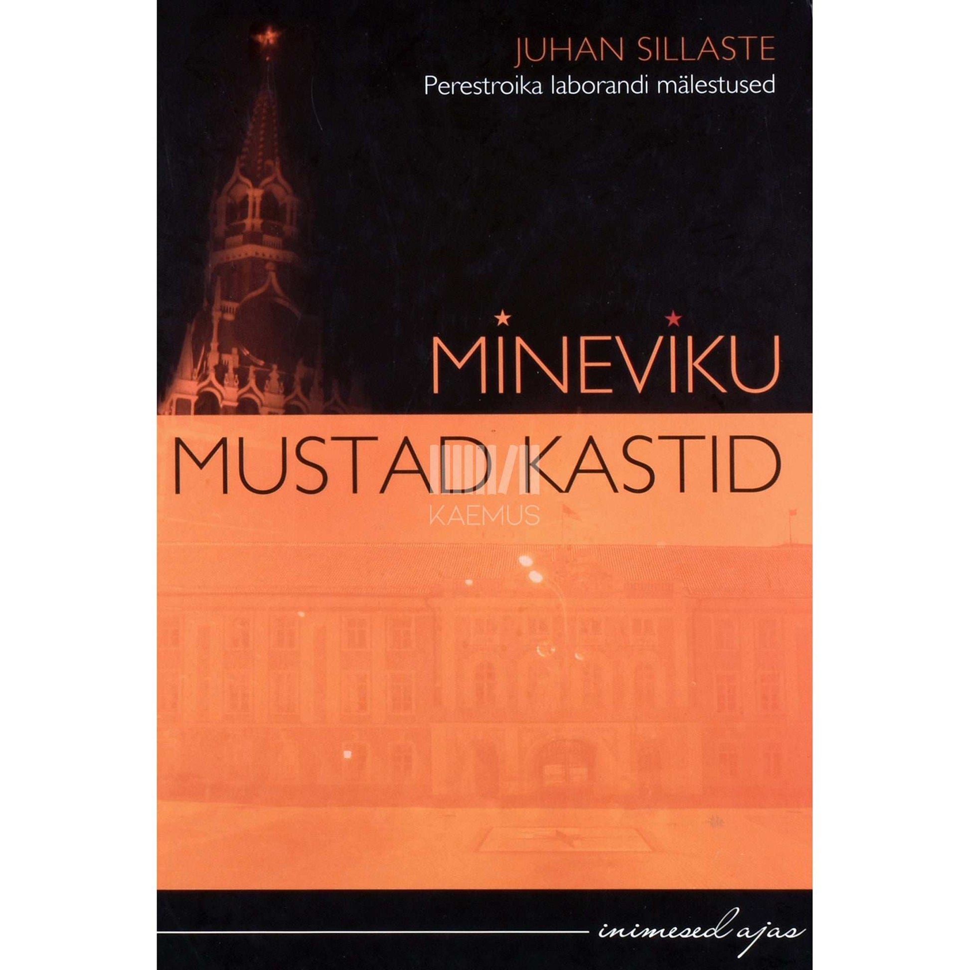 Juhan Sillaste - Mineviku mustad kastid. Perestroika laborandi mälestused