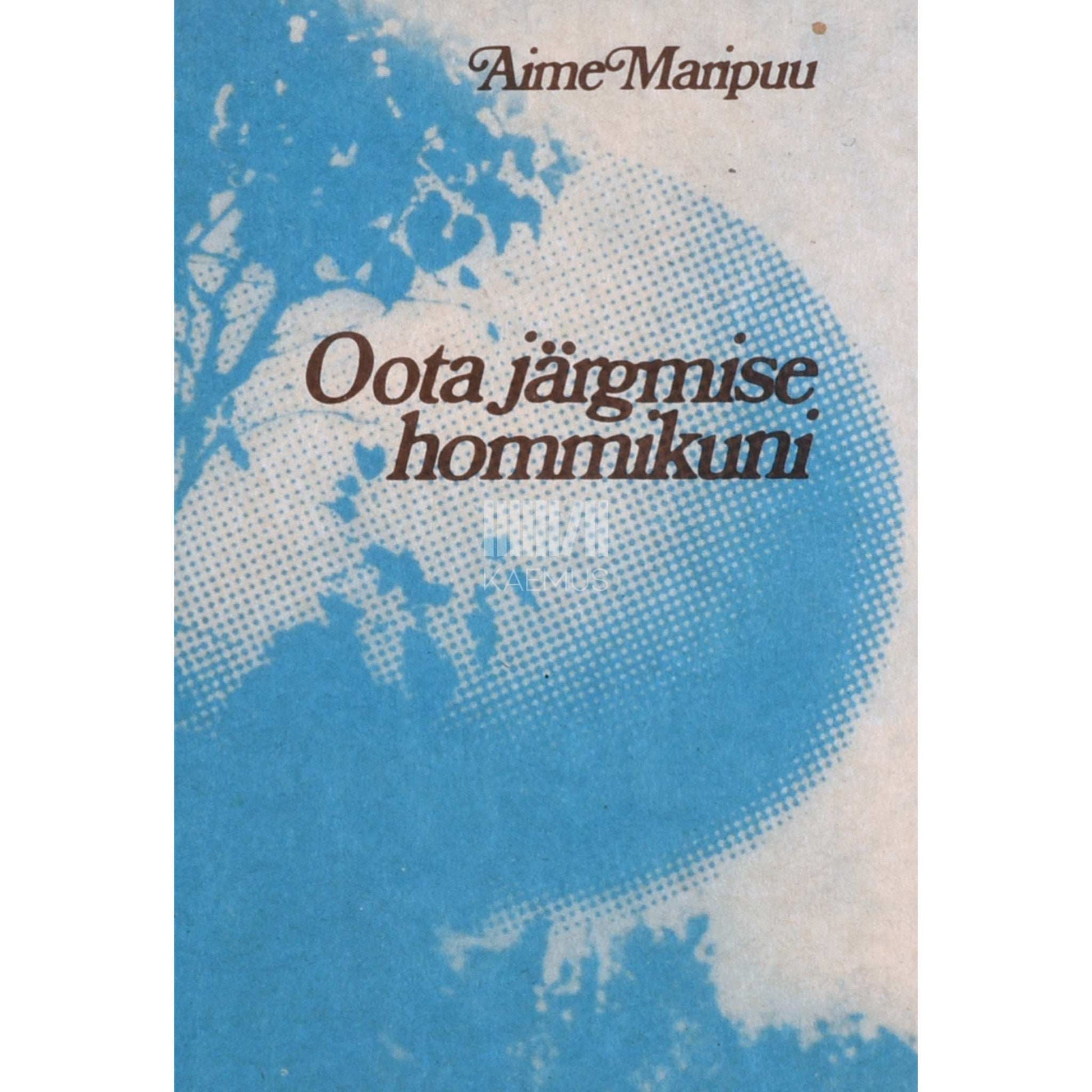 Aime Maripuu - Oota järgmise hommikuni
