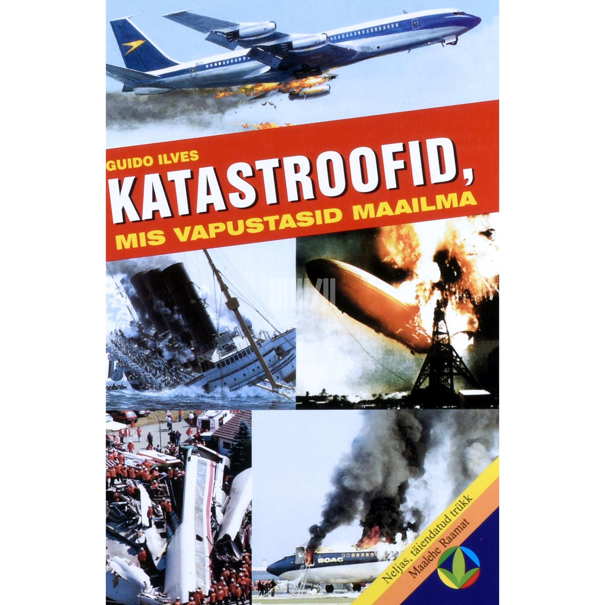 Guido Ilves Katastroofid, mis vapustasid maailma