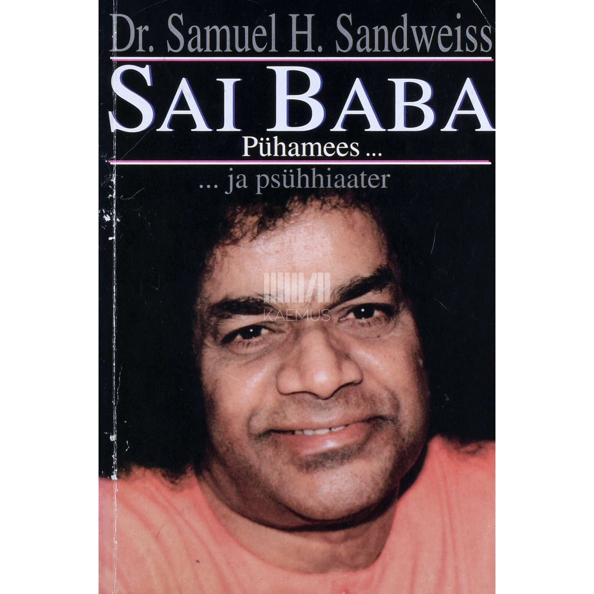 Samuel H. Sandweiss - Sai Baba. Pühamees... ja psühhiaater