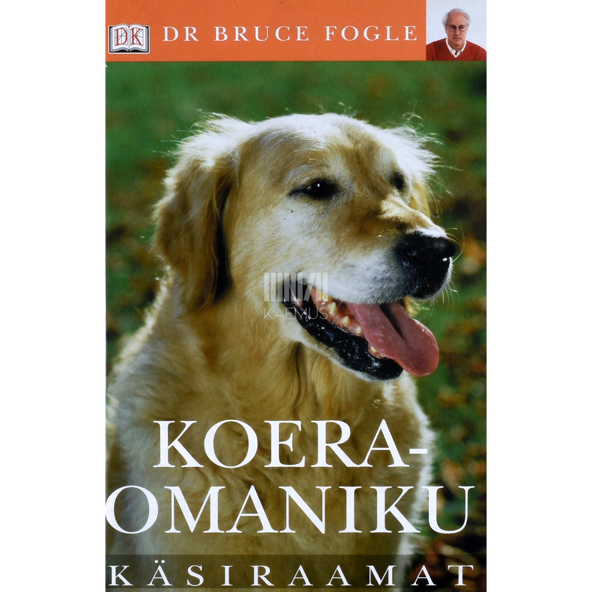 Bruce Fogle - Koeraomaniku käsiraamat