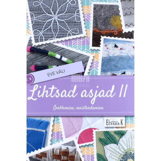 Eve Väli - Lihtsad asjad. Õmblemine, meisterdamine 2. osa