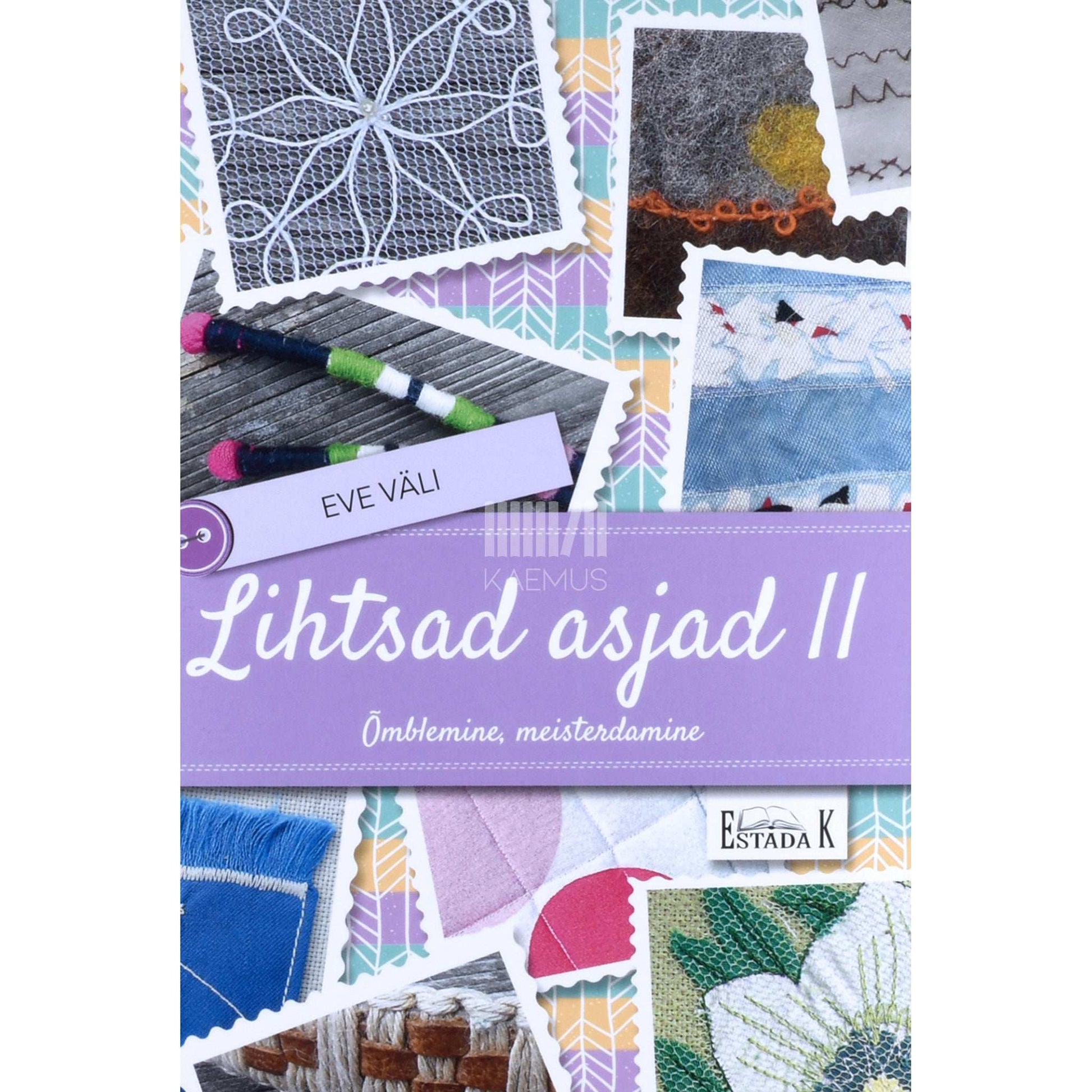 Eve Väli - Lihtsad asjad. Õmblemine, meisterdamine 2. osa