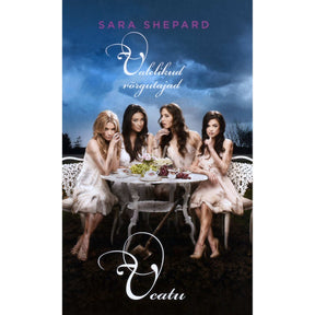 Sara Shepard Veatu. Valelikud võrgutajad 2. osa