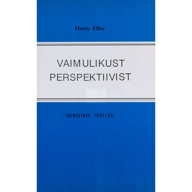 Harry Eller - Vaimulikust perspektiivist 1. osa. Vaimulikke vaatlusi