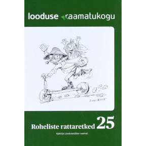 ... Roheliste rattaretked 25. Ajakirja Loodusesõber raamat