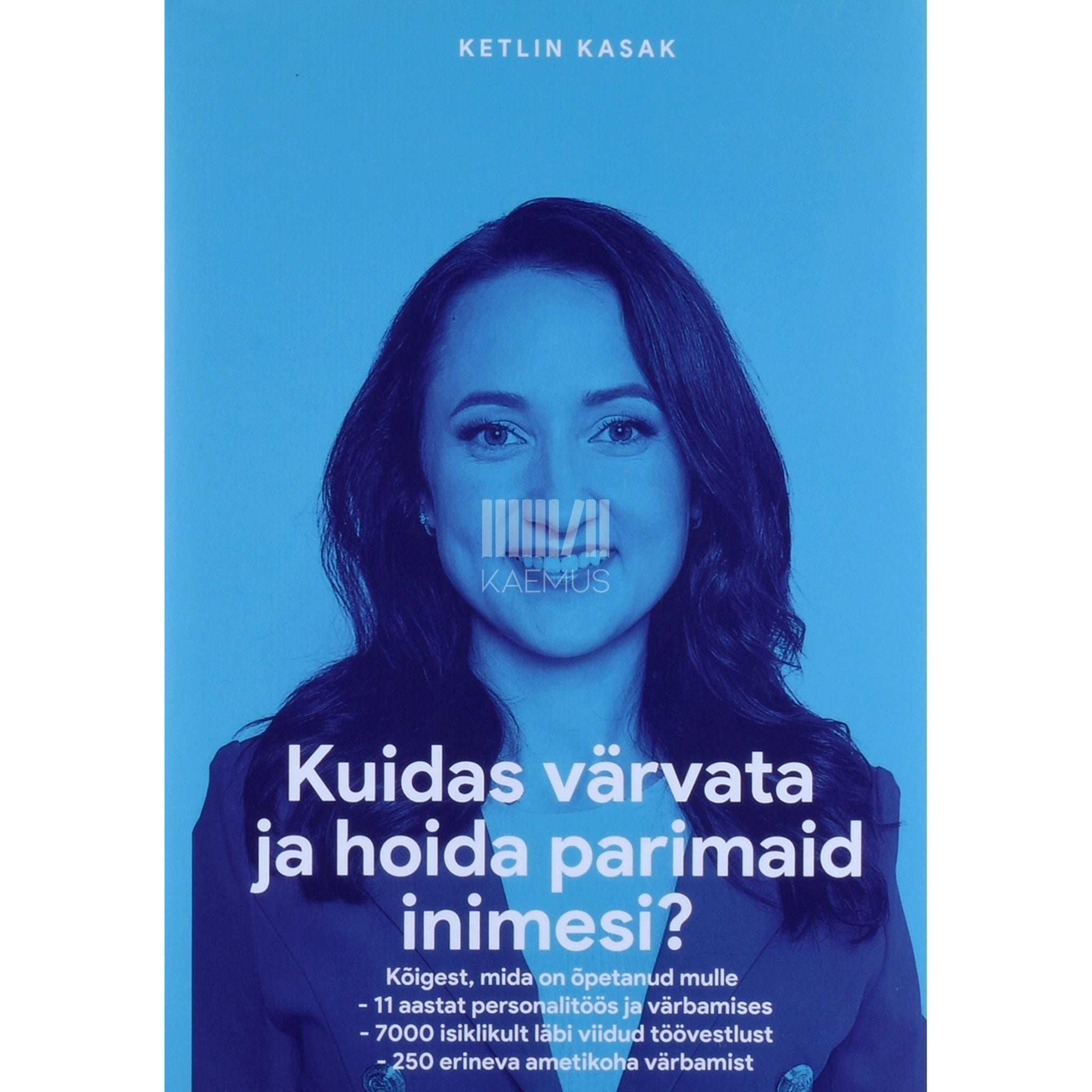 Ketlin Kasak - Kuidas värvata ja hoida parimaid inimesi?