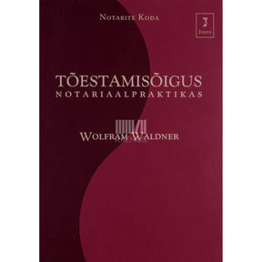 Wolfram Waldner Tõestamisõigus notariaalpraktikas