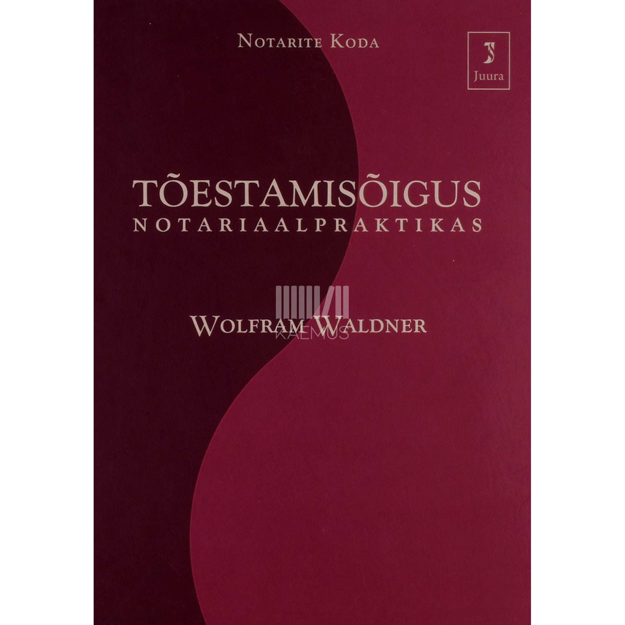 Wolfram Waldner Tõestamisõigus notariaalpraktikas