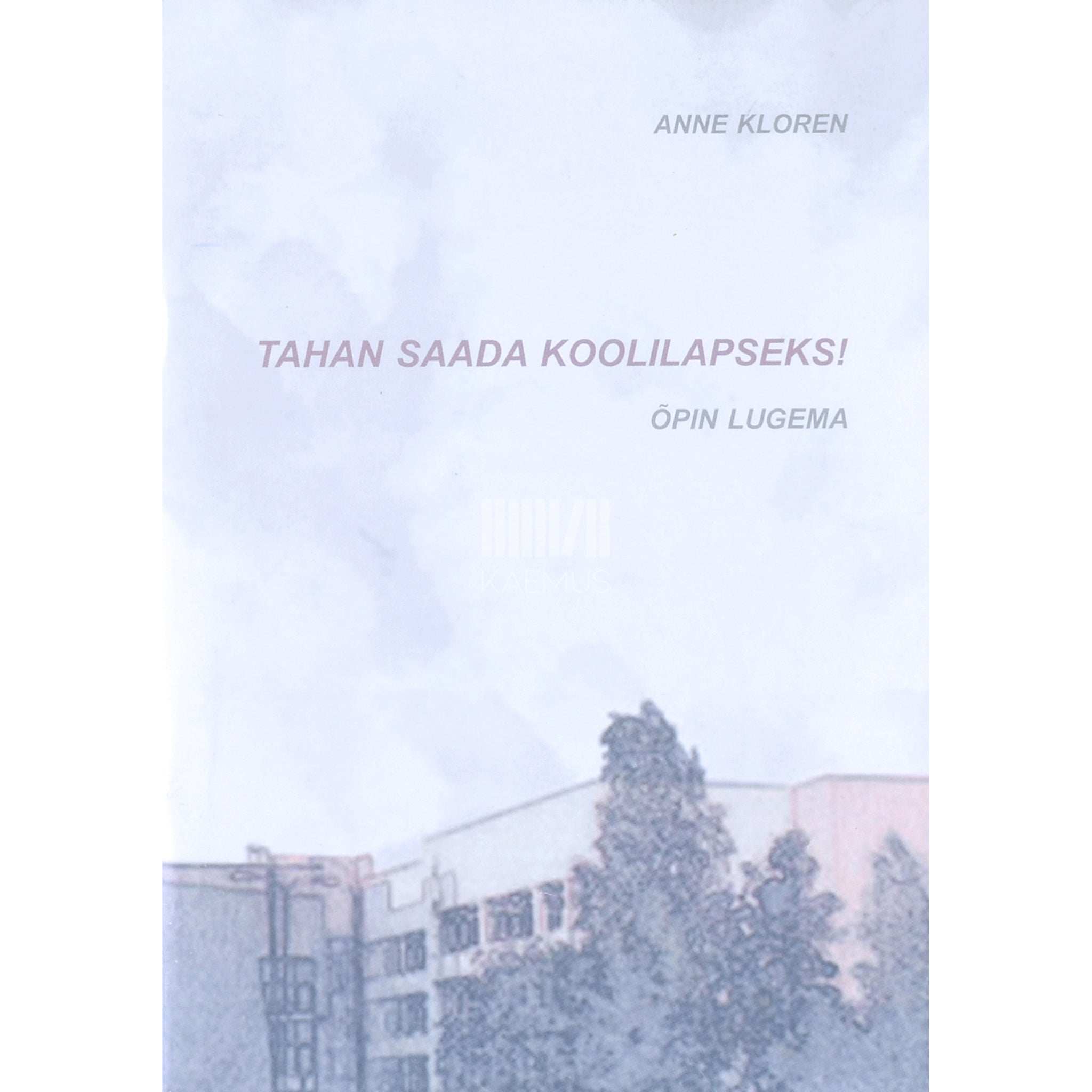 Anne Kloren Tahan saada koolilapseks! Õpin lugema