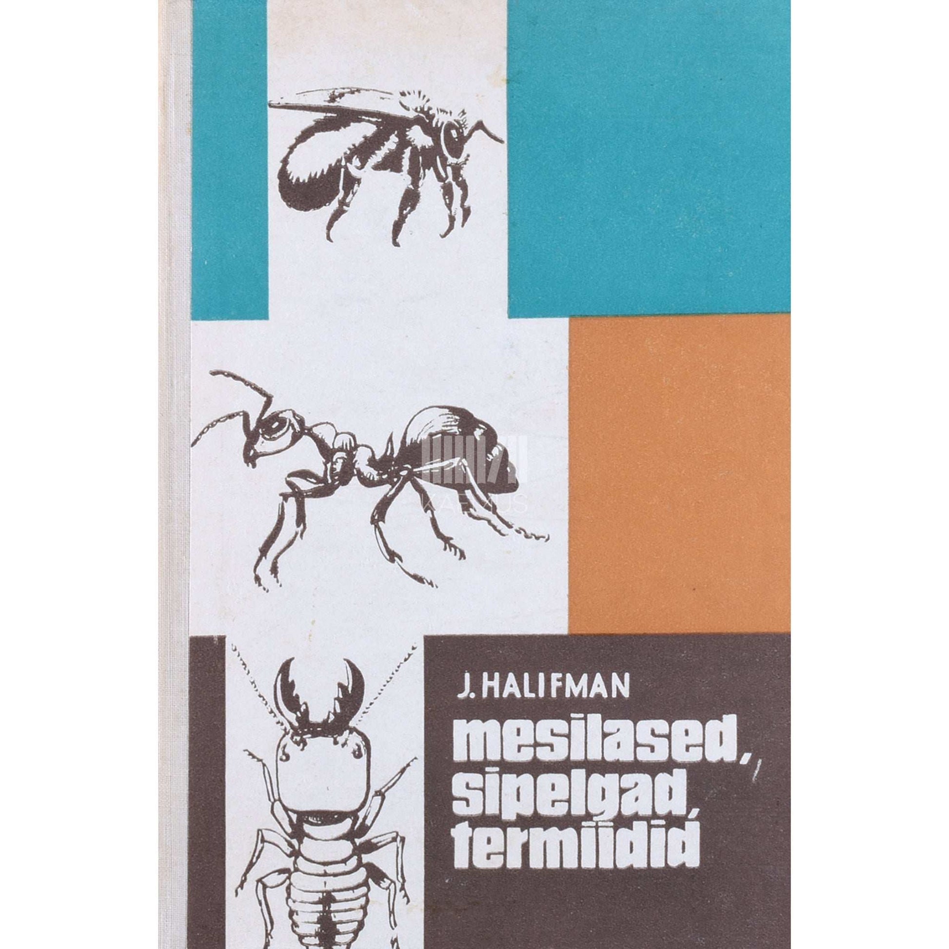 Jossif Halifman - Mesilased, sipelgad, termiidid