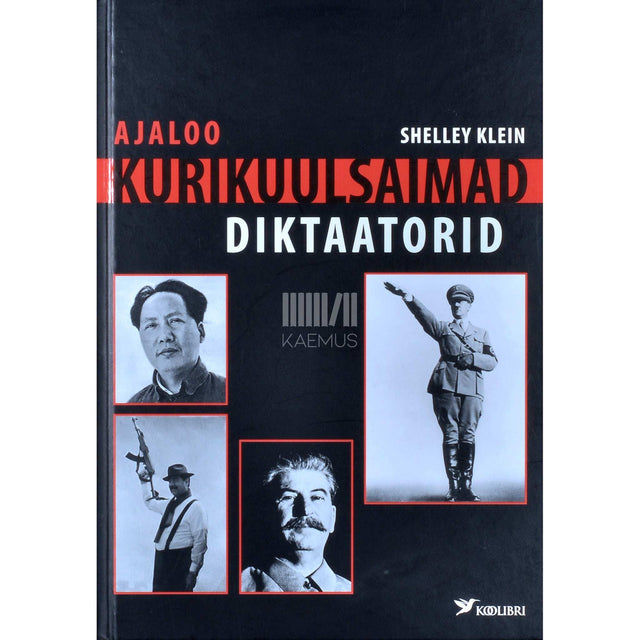 Shelley Klein - Ajaloo kurikuulsaimad diktaatorid