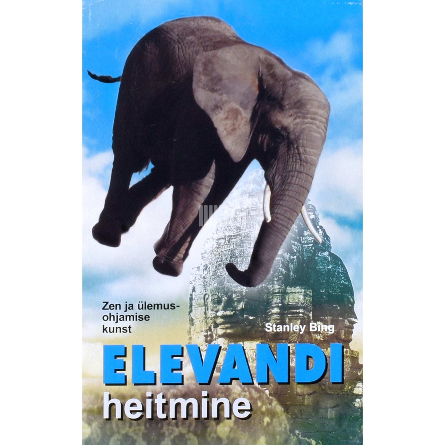 Stanley Bing - Elevandi heitmine. Zen ja ülemusohjamise kunst