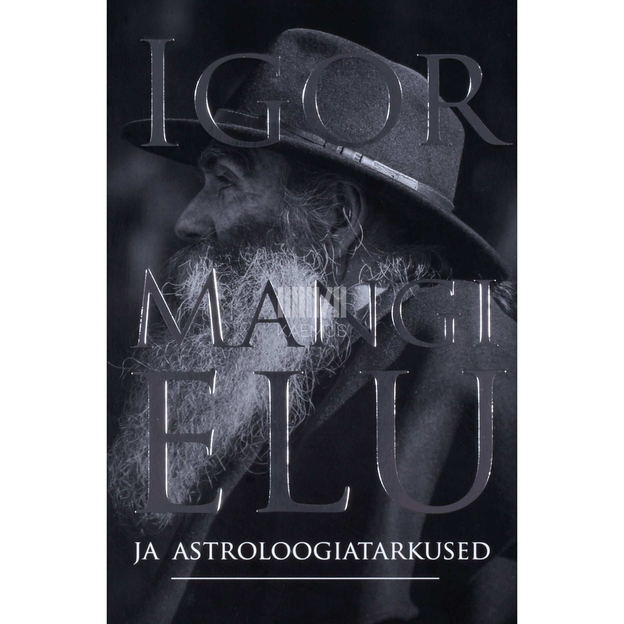 Igor Mang Igor Mangi elu ja astroloogiatarkused