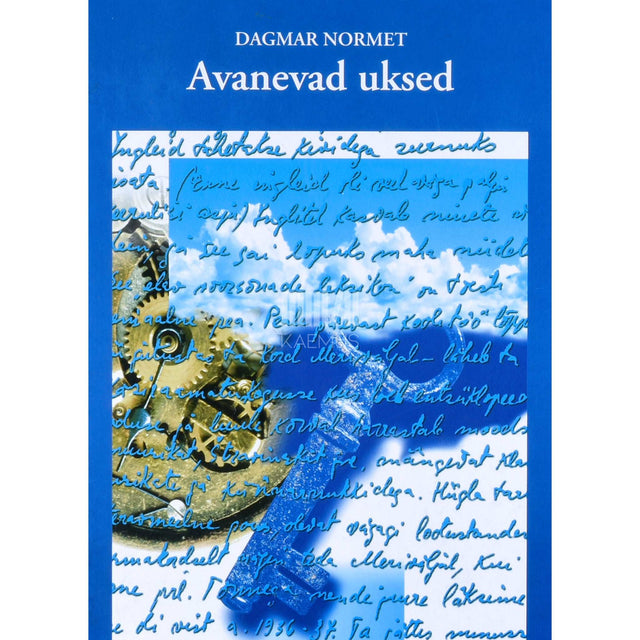 Dagmar Normet - Avanevad uksed. Mälestused