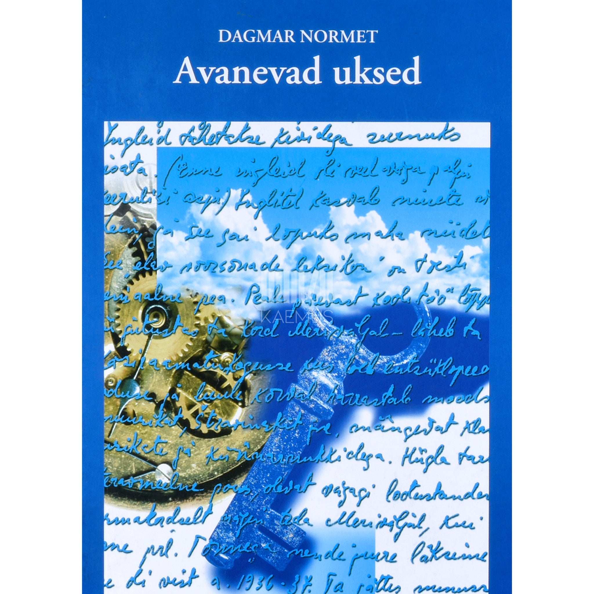 Dagmar Normet Avanevad uksed. Mälestused