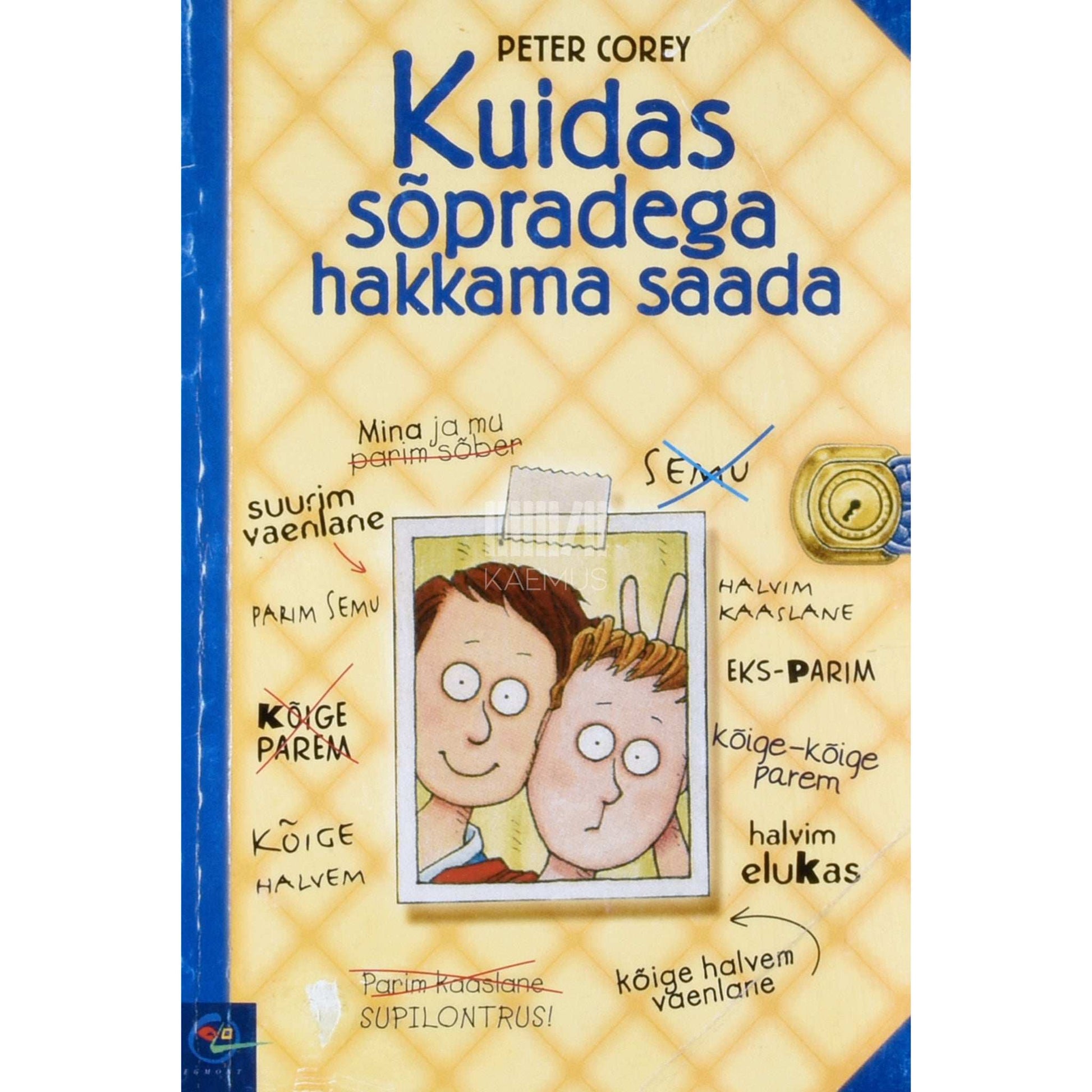 Peter Corey - Kuidas sõpradega hakkama saada