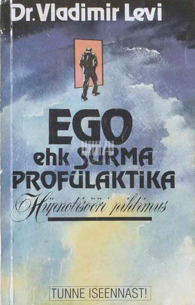 Ego ehk surma profülaktika. Hüpnotisööri pihtimus - Kaemus