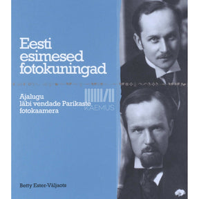 Betty Ester-Väljaots Eesti esimesed fotokuningad