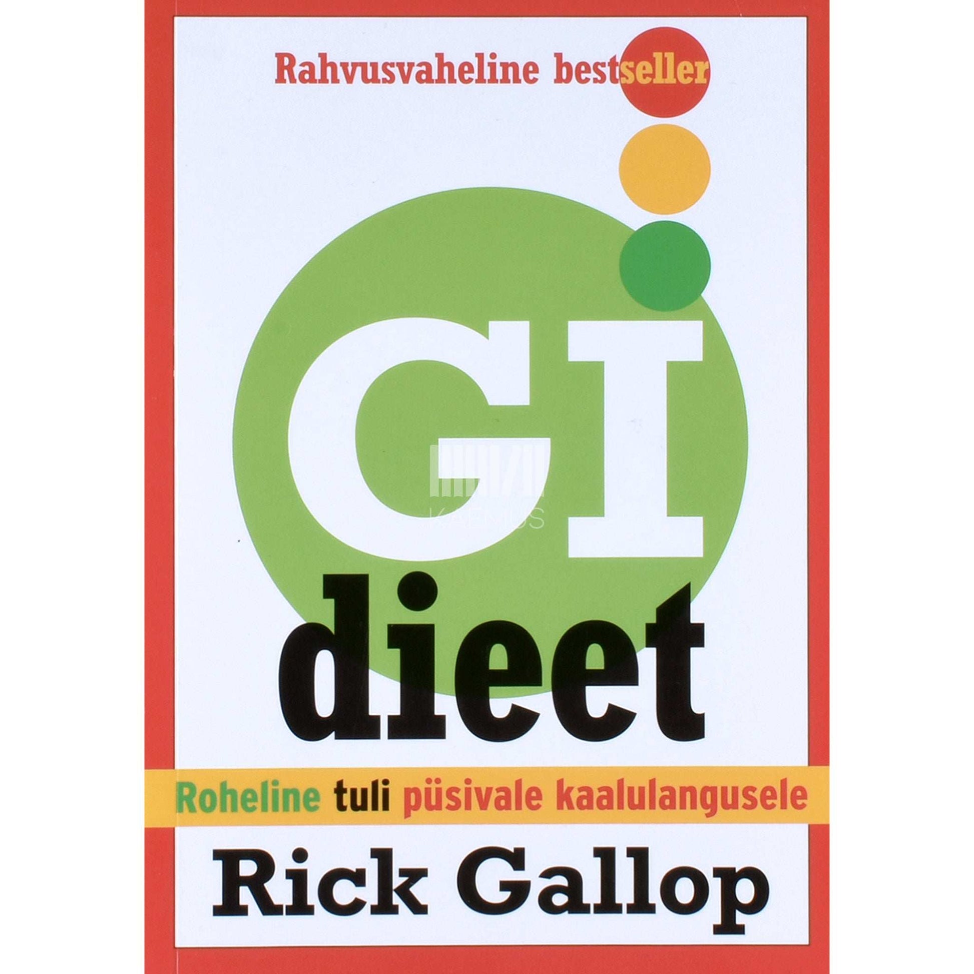 Rick Gallop - GI dieet. Roheline tuli püsivale kaalulangusele