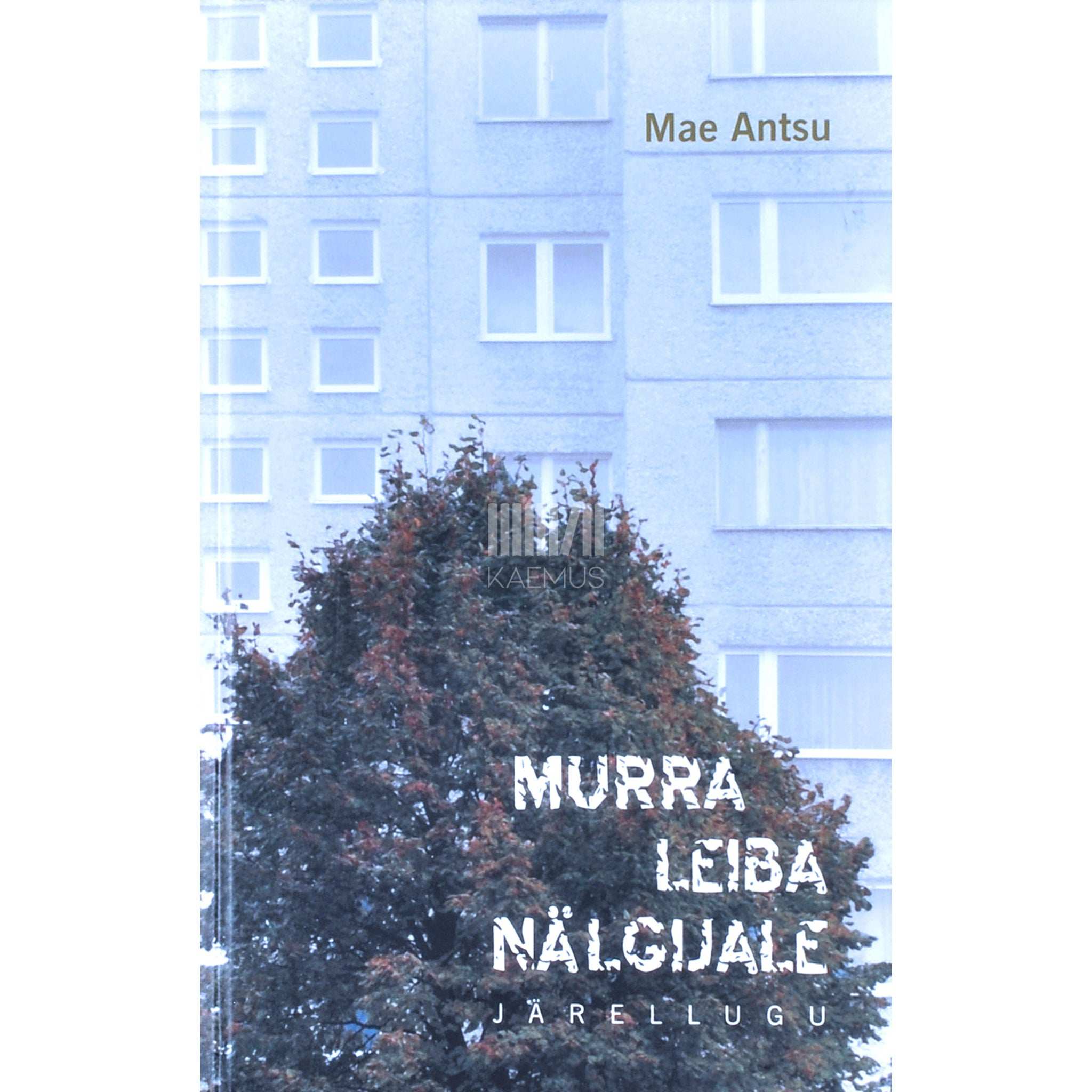 Mae Antsu Murra leiba nälgijale. Järellugu