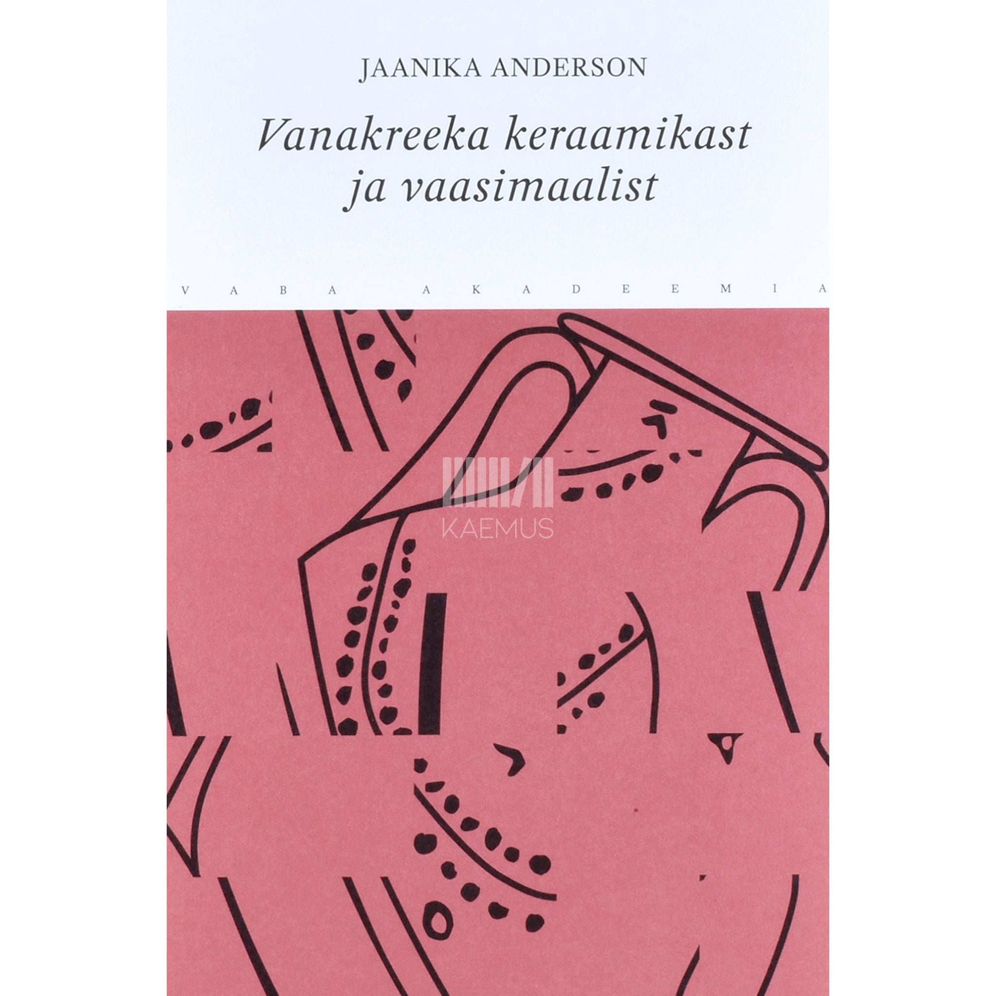 Jaanika Anderson - Vanakreeka keraamikast ja vaasimaalist