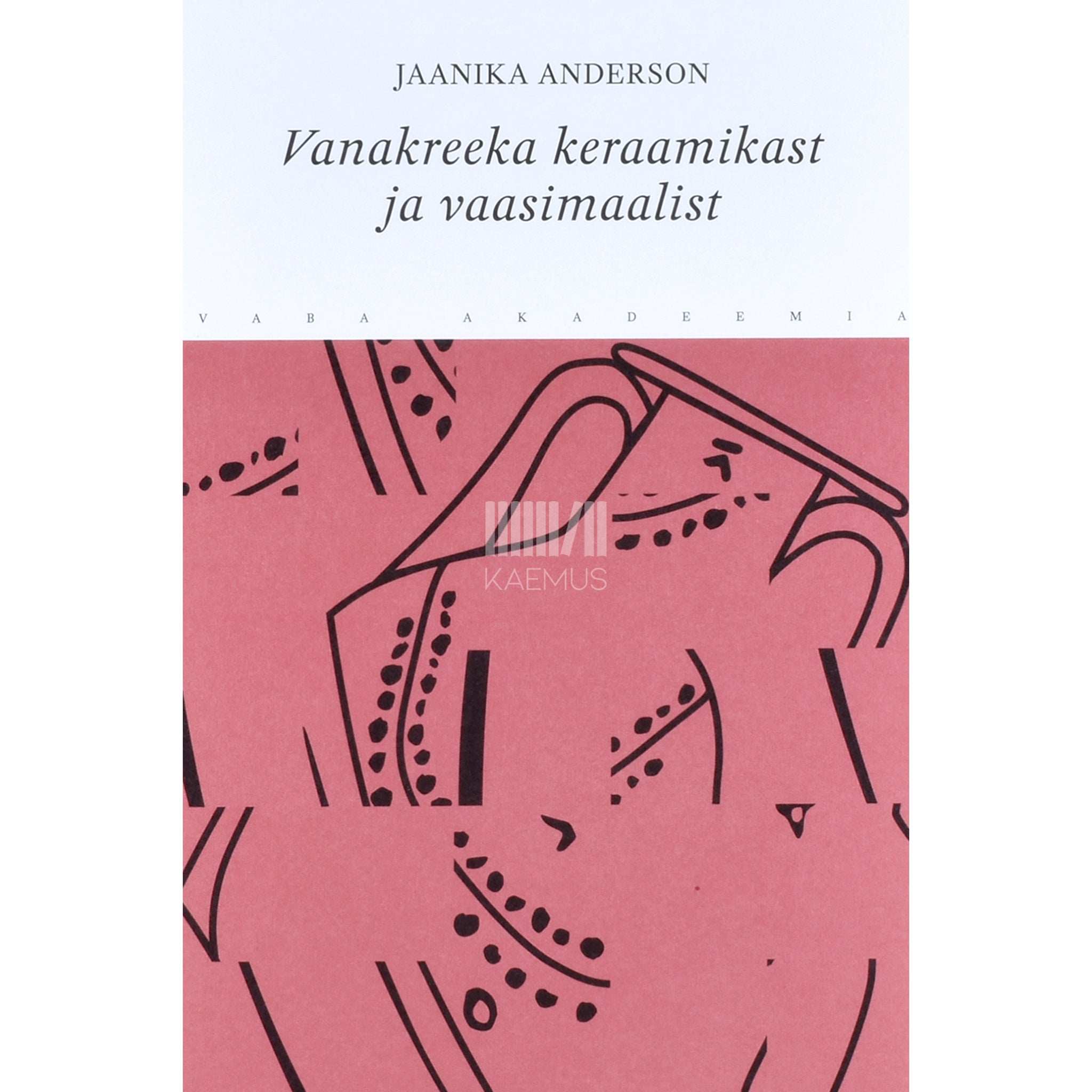 Jaanika Anderson Vanakreeka keraamikast ja vaasimaalist